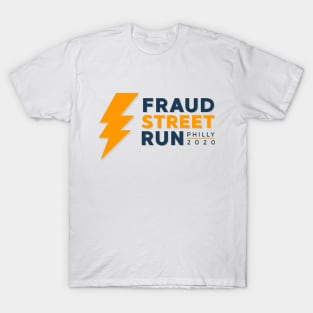 FRAUD STREET RUN PHILLY 2020 T-Shirt